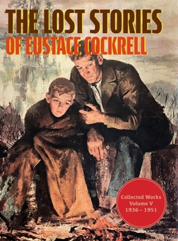 Hardcover The Lost Stories of Eustace Cockrell: Collected Works, Volume V Book