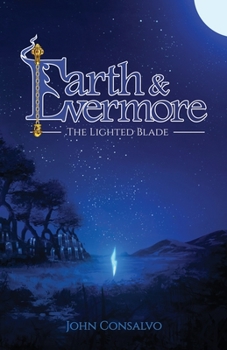 Paperback Earth & Evermore: The Lighted Blade Book