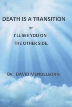 Paperback Death Is a Transition: Or I'll See You on the Other Side Book