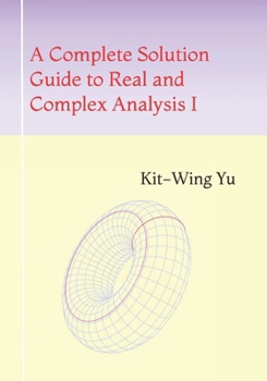 Paperback A Complete Solution Guide to Real and Complex Analysis I Book