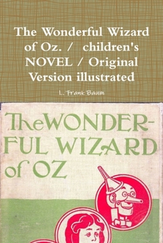 Paperback The Wonderful Wizard of Oz. / children's NOVEL / Original Version illustrated Book