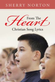 Paperback From The Heart: Christian Song Lyrics Book