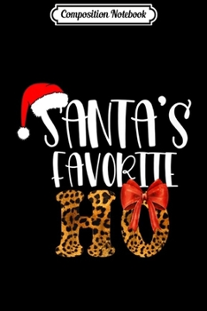 Composition Notebook: Cute Cheetah Santa's Favorite Ho Christmas s Women Premium  Journal/Notebook Blank Lined Ruled 6x9 100 Pages