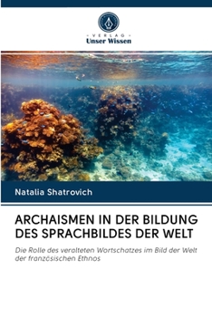 Paperback Archaismen in Der Bildung Des Sprachbildes Der Welt [German] Book