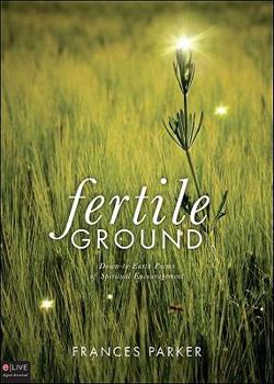 Paperback Fertile Ground: Down-To-Earth Poems of Spiritual Encouragement Book