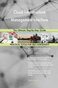 Paperback Cloud Infrastructure Management Interface The Ultimate Step-By-Step Guide Book