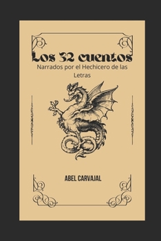 Paperback Los 32 Cuentos: Narrados por el hechicero de las letras [Spanish] Book