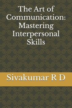 The Art of Communication: Mastering Interpersonal Skills