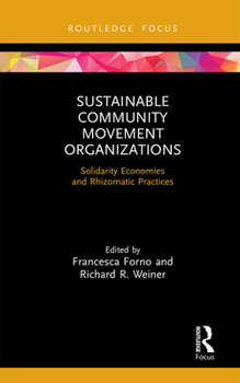 Paperback Sustainable Community Movement Organizations: Solidarity Economies and Rhizomatic Practices Book