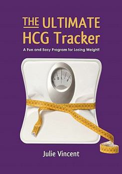 Paperback The Ultimate hCG Tracker: A Fun and Easy Program for Losing Weight Book