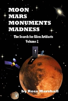 Paperback Moon, Mars, Monuments Madness: The Search For Alien Artifacts Continues Book