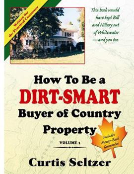 Paperback How To Be a DIRT-SMART Buyer of Country Property Volume 1 Book