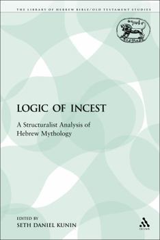 Paperback The Logic of Incest: A Structuralist Analysis of Hebrew Mythology Book
