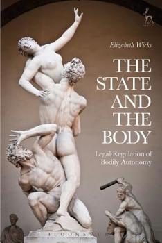 Paperback The State and the Body: Legal Regulation of Bodily Autonomy Book