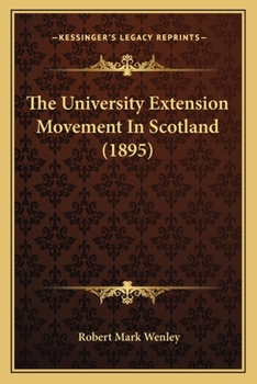 Paperback The University Extension Movement In Scotland (1895) Book