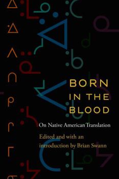 Paperback Born in the Blood: On Native American Translation Book