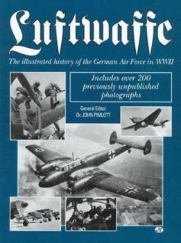 Hardcover Luftwaffe: The Illustrated History of the German Air Force in World War II Book