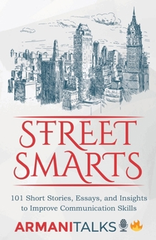 Paperback Street Smarts: 101 Short Stories, Essays, and Insights to Improve Communication Skills Book