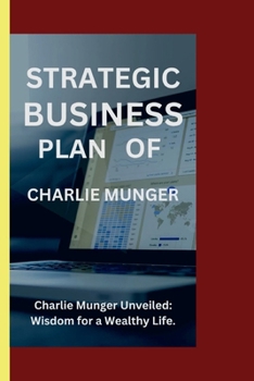 Paperback Charlie Munger: Charlie Munger unveiled; wisdom for a wealthy life Book