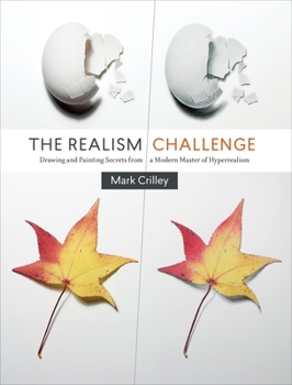 Paperback The Realism Challenge: Drawing and Painting Secrets from a Modern Master of Hyperrealism Book