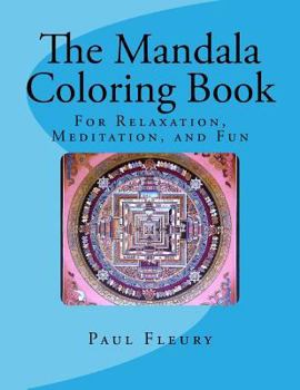 Paperback The Mandala Coloring Book: For Relaxation, Meditation, and Fun Book