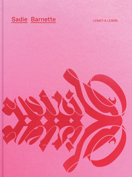 Hardcover Sadie Barnette: Legacy and Legend Book