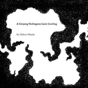 Paperback A Creeping Nothingness Came Crawling Book
