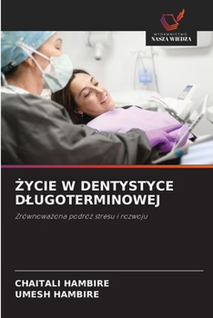 Zycie W Dentystyce Dlugoterminowej (Polish Edition)