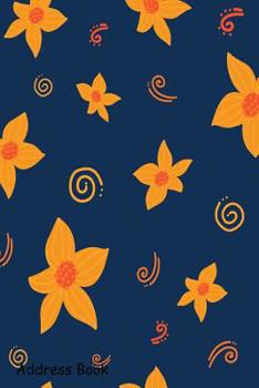 Paperback Address Book: For Contacts, Addresses, Phone, Email, Note, Emergency Contacts, Alphabetical Index With Dark Blue Flower Pattern Book