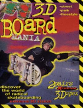 Paperback 3D Board Mania: Discover the World of Radical Skate Boarding Book
