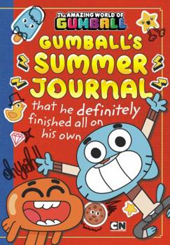Hardcover Gumball's Summer Journal That He Definitely Finished All on His Own Book