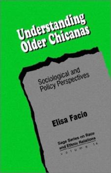 Paperback Understanding Older Chicanas: Sociological and Policy Perspectives Book