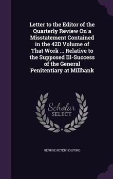 Hardcover Letter to the Editor of the Quarterly Review on a Misstatement Contained in the 42d Volume of That Work ... Relative to the Supposed Ill-Success of th Book