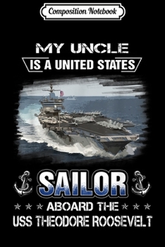 Composition Notebook: My Uncle Is a Sailor Aboard The USS Theodore Roosevel  Journal/Notebook Blank Lined Ruled 6x9 100 Pages