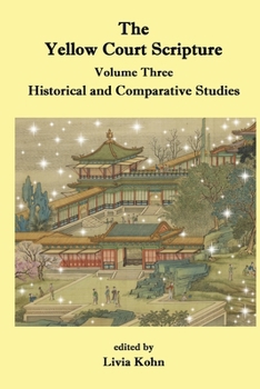 The Yellow Court Scripture, vol. 3: Historical and Comparative Studies