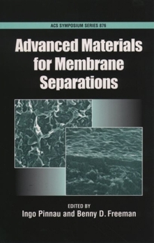 Hardcover Advanced Materials for Membrane Separations (Acs Symposium Series, 876) Book