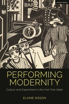Paperback Performing Modernity: Culture and Experiment in the Irish Free State Book