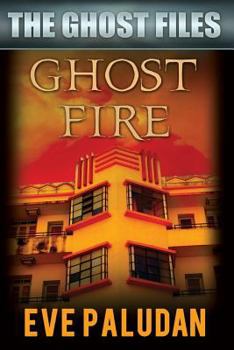 Ghost Fire - Book #3 of the Ghost Files