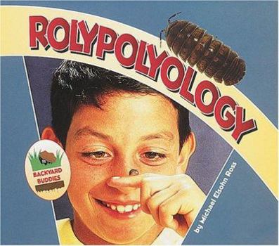 Paperback Rolypolyology (Backyard Buddies) Book