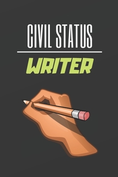 Civil Status Writer : Blank Lined Notebook. Journal. Personal Diary. Creative Gift for Humor Lovers. Birthday Present