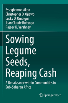 Paperback Sowing Legume Seeds, Reaping Cash: A Renaissance Within Communities in Sub-Saharan Africa Book