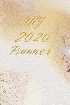 My 2020 Planner: A 6 x 9 Planner To Keep You Organised. Contains Weekly Planner Pages. Monthly Vision Boards: Dot Grid Pages To Make Notes And Track Important Reminders
