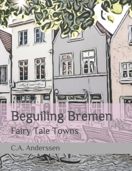 Paperback Beguiling Bremen: Fairy Tale Towns Book