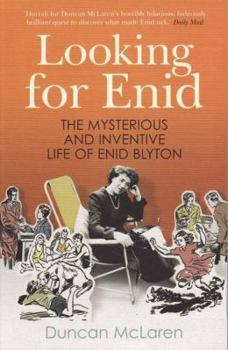 Paperback Looking for Enid: The Mysterious and Inventive Life of Enid Blyton Book