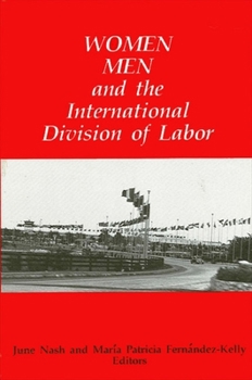 Women, Men, and the International Division of Labor (Suny Series in the Anthropology of Work)