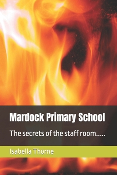 Paperback Mardock Primary School: The secrets of the staff room..... Book