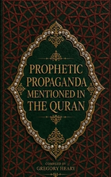 Prophetic Propaganda mentioned in the Quran