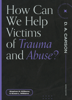 Paperback How Can We Help Victims of Trauma and Abuse? Book