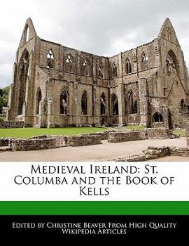 Medieval Ireland : St. Columba and the Book of Kells