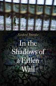 Paperback In the Shadows of a Fallen Wall Book